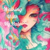 Walking With My Halo - Single