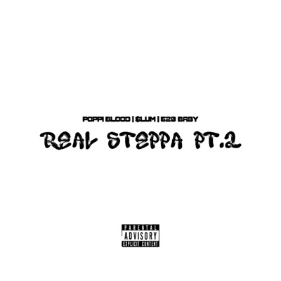 Real steppa, Pt. 2 (feat. Poppi blood, $lum & 520 baby) - Single