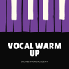 Vocal Warm Up - EP - Jacobs Vocal Academy