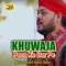 Khuwaja Peea Ke Dar Pe - Muhammad Hanif Qadri lyrics