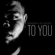 To You