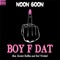 Boy F Dat (feat. Kermit Ruffins & 5wd Weebie) - Noon Goon lyrics
