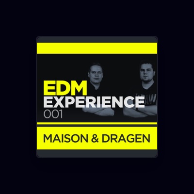 Listen to Maison & Dragen, watch music videos, read bio, see tour dates & more!