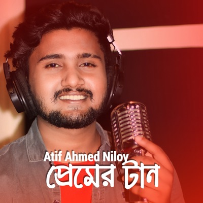Atif Ahmed Niloy - Premer Tan