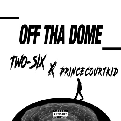 Off Tha Dome (feat. Princecourtkid) - Single