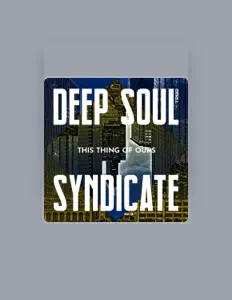 Listen to Deep Soul Syndicate, watch music videos, read bio, see tour dates & more!