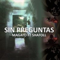 Sin Preguntas (feat. Shafoll) - Single - Magato