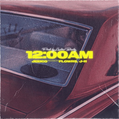 12:00 AM (feat. Flowrs & JRBBY) - Single