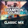 Champion Sound (feat. Troublesome) [Classic Mix] - Single