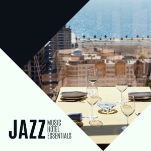 Jazz Music, Jazz Hotel, Jazz Essentials