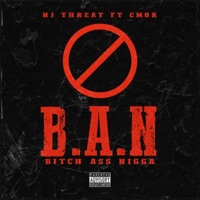 B.A.N (feat. CMOR MILLZ) - Single - Nj Threat