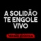 A Solidão Te Engole Vivo (Versão Acústica) - Single