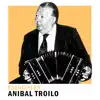Aníbal Troilo - La Bordona