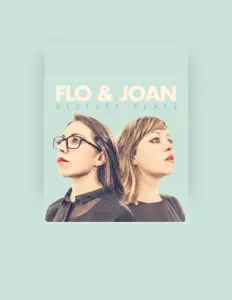 Dengarkan Flo & Joan, tonton video musik, baca bio, lihat tanggal tur & lainnya!