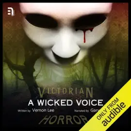 A Wicked Voice: A Victorian Horror Story (Unabridged)