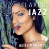 Relaxing Jazz for Quiet Moments: Acoustic Jazz Guitar Music, Smooth Sax Songs, Piano Bar Background Music Ambient - Good Morning Jazz Academy