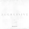 Stream & download Aggressive (Deluxe Edition)