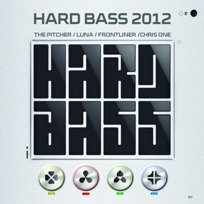 Hard Bass 2012 (Mixed by The Pitcher, Luna, Frontliner & Chris One)