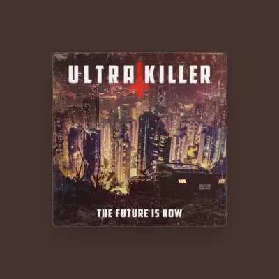 Listen to UltraKiller, watch music videos, read bio, see tour dates & more!