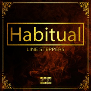 Habitual "Line Steppers" (feat. Curriculum)