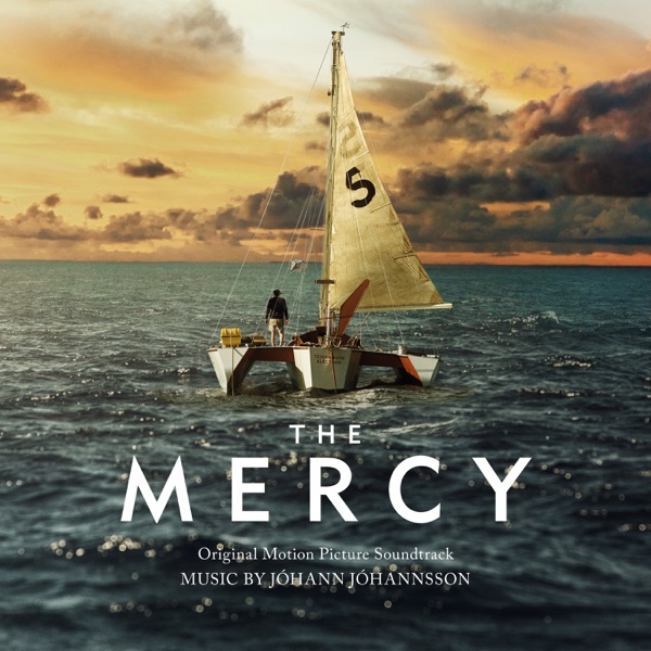 The Mercy (Original Motion Picture Soundtrack) - Jóhann Jóhannsson