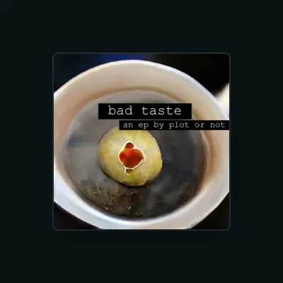 Listen to Plot or Not, watch music videos, read bio, see tour dates & more!