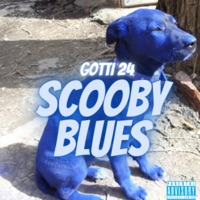 Scooby Blues - Single - Gotti 24