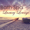 Bath Spa Luxury Lounge – Easy Listening Ambient Chill Out for Luxury Spa, Chill Songs for Massage & Spa - Celeste Aetheria