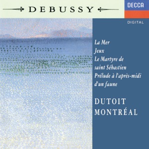 Debussy: La mer, Jeux, Prélude à l'après-midi d'un faune, Le martyre de Saint Sébastien (Symphonic Fragments)