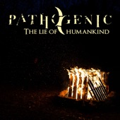 Pathogenic - The Lie of Humankind