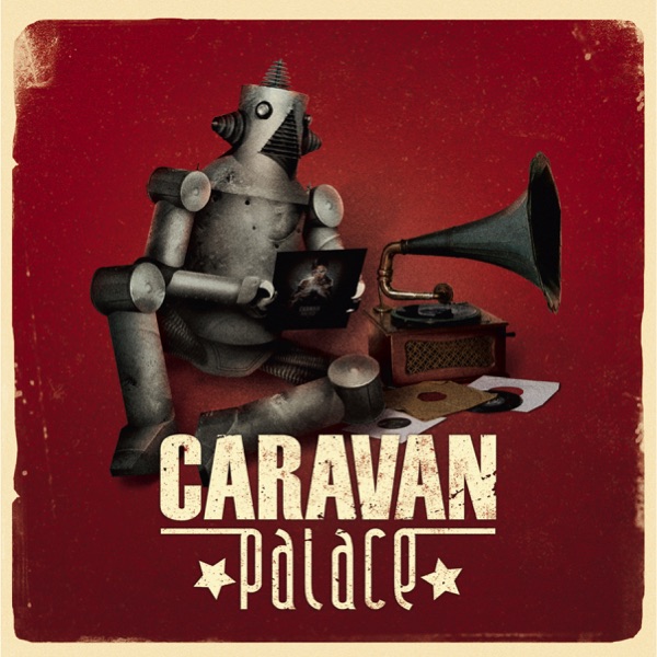 Caravan Palace - Caravan Palace