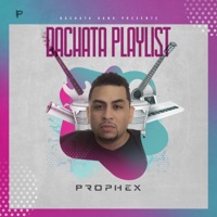 Bachata Playlist - Prophex