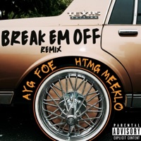 Break Em Off (feat. Htmg Meeklo) [Remix] - Single - AYG FOE