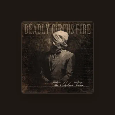 Listen to Deadly Circus Fire, watch music videos, read bio, see tour dates & more!