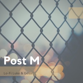 Post M Lo-Fi Luke & Goson