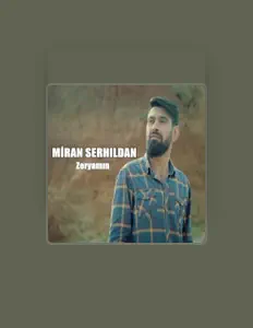 Hör dir Miran Serhıldan an, schau dir Musikvideos an, lies die Biografie, finde Tourdaten und mehr!