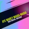 Aye Warey Maida Maida - Single