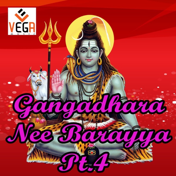Gangadhara Nee Barayya, Pt. 4 - EP