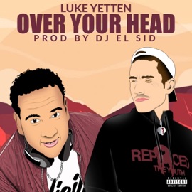 Over Your Head Luke Yetten