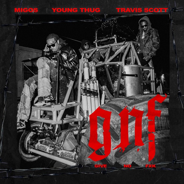 Give No Fxk (feat. Travis Scott & Young Thug) - Single - Migos