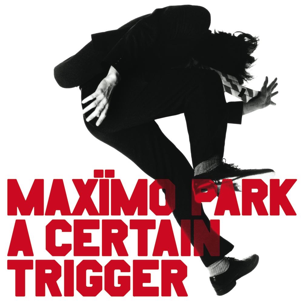 A Certain Trigger by Maximo Park