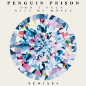 Penguin Prison - Don't Fuss With My Money (Radio Edit)