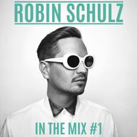 Robin Schulz - In The Mix #1 (DJ Mix) artwork