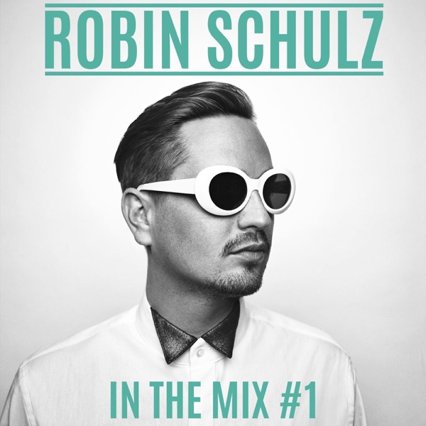 In The Mix #1 (DJ Mix) - Robin Schulz