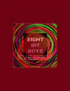 Dengarkan Eight Bit Boys, tonton video musik, baca bio, lihat tanggal tur & lainnya!