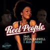 Reel People - I Ain't Mad (feat. Lydia Harrell)