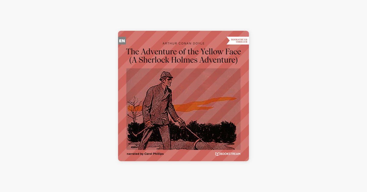 ‎The Adventure of the Yellow Face - A Sherlock Holmes Adventure ...