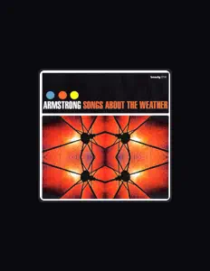 Poslechněte si interpreta Armstrong, sledujte hudební videa, přečtěte si životopis, podívejte se na data turné a další informace.