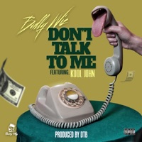 Don't Talk To Me (feat. Kool John) - Single - Bully WiZ