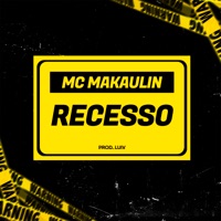 Recesso - Single - MC Makaulin
